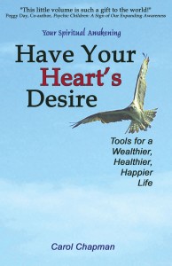 Have Your Hearts Desire: Tools for a Wealthier, Healthier, Happier Life or Change Your Life with Inspirational Prayers, Forgive, Help Relationships, Law of Attraction and Body Mind Spirit Healing