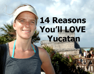 14 Reasons You'll Love Yucatan