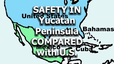 Safety in Yucatan Peninsula compared with U.S.
