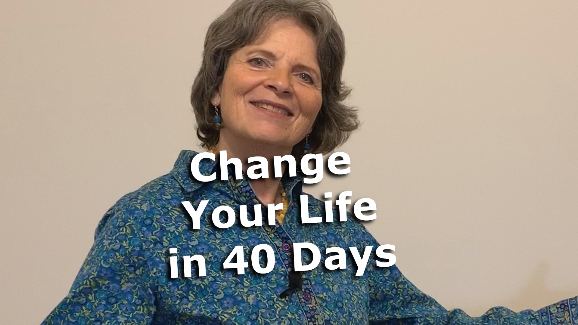 Change Your Life in 40 Days