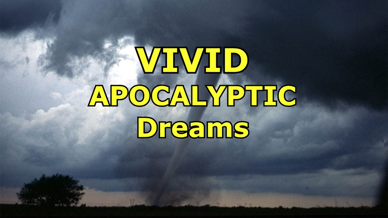 Vivid Apocalyptic Dreams