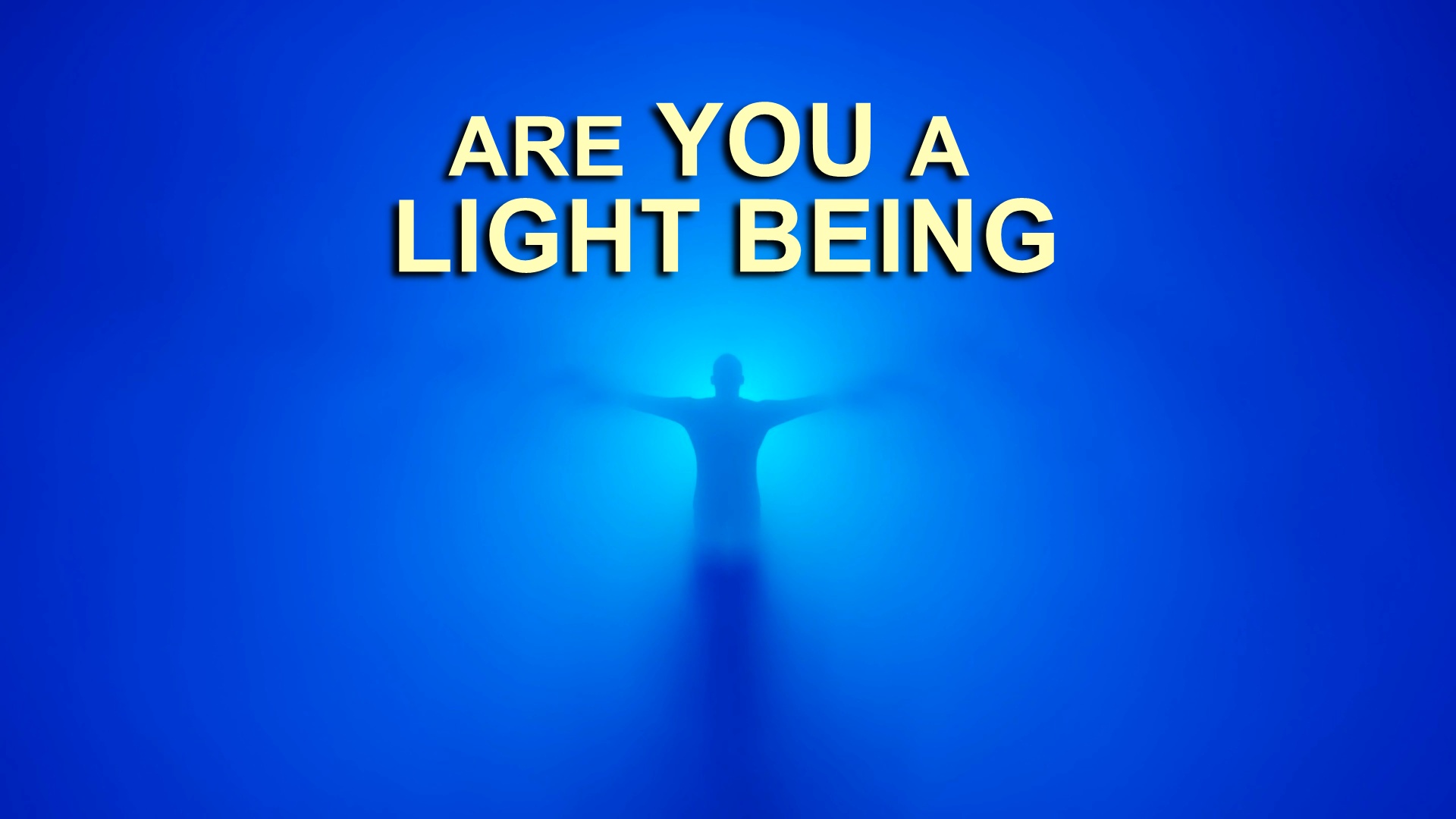 Are you a light being