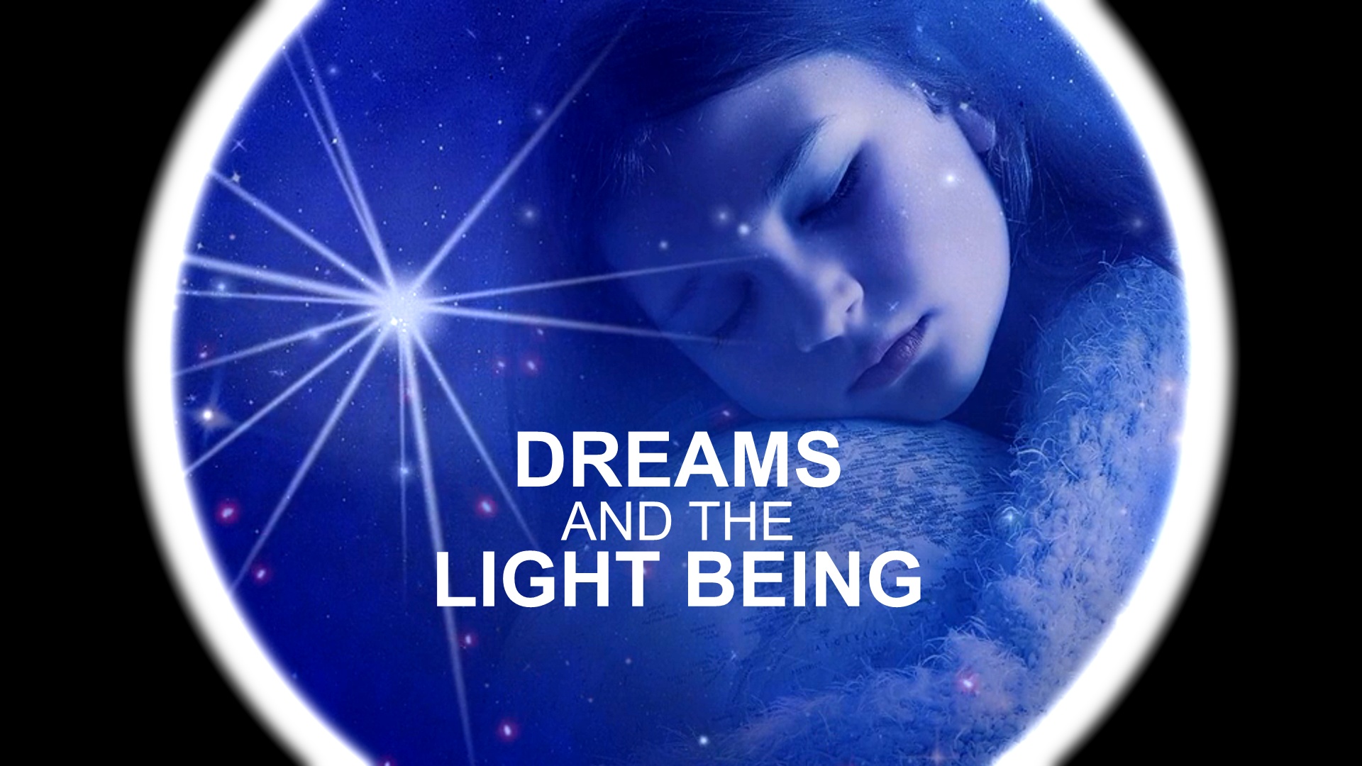 dreams and the light being