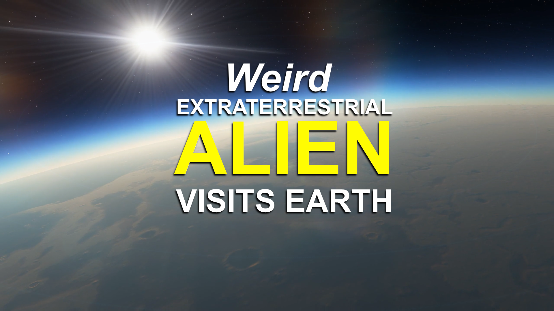 Extraterrestrial Visits Earth Trailer